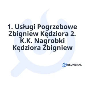 1. Usługi Pogrzebowe Zbigniew Kędziora 2. K.K. Nagrobki Kędziora Zbigniew