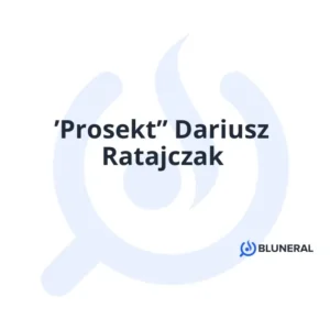 ’Prosekt” Dariusz Ratajczak