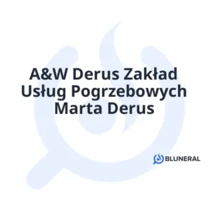 A&W Derus Zakład Usług Pogrzebowych Marta Derus