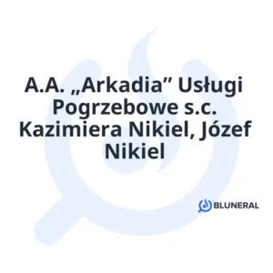 A.A. „Arkadia” Usługi Pogrzebowe s.c. Kazimiera Nikiel, Józef Nikiel