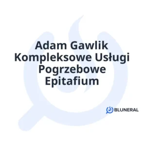 Adam Gawlik Kompleksowe Usługi Pogrzebowe Epitafium