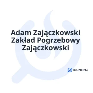 Adam Zajączkowski Zakład Pogrzebowy Zajączkowski