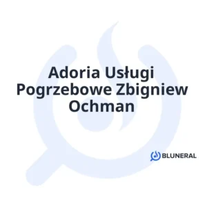 Adoria Usługi Pogrzebowe Zbigniew Ochman