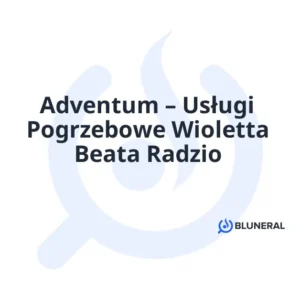 Adventum – Usługi Pogrzebowe Wioletta Beata Radzio