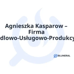 Agnieszka Kasparow – Firma Handlowo-Usługowo-Produkcyjna