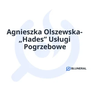 Agnieszka Olszewska- „Hades” Usługi Pogrzebowe