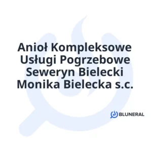 Anioł Kompleksowe Usługi Pogrzebowe Seweryn Bielecki Monika Bielecka s.c.