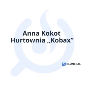 Anna Kokot Hurtownia „Kobax”