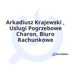 Arkadiusz Krajewski , Uslugi Pogrzebowe Charon, Biuro Rachunkowe