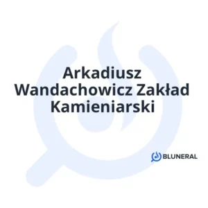 Arkadiusz Wandachowicz Zakład Kamieniarski
