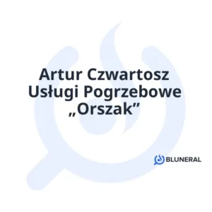 Artur Czwartosz Usługi Pogrzebowe „Orszak”