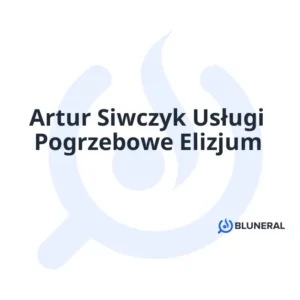 Artur Siwczyk Usługi Pogrzebowe Elizjum