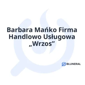 Barbara Mańko Firma Handlowo Usługowa „Wrzos”