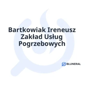 Bartkowiak Ireneusz Zakład Usług Pogrzebowych
