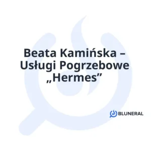 Beata Kamińska – Usługi Pogrzebowe „Hermes”