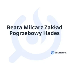 Beata Milcarz Zakład Pogrzebowy Hades