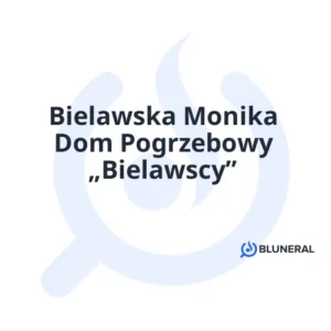 Bielawska Monika Dom Pogrzebowy „Bielawscy”