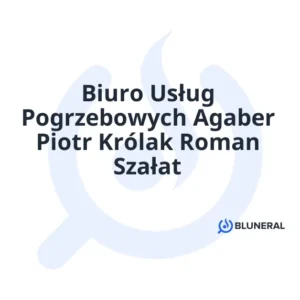 Biuro Usług Pogrzebowych Agaber Piotr Królak Roman Szałat