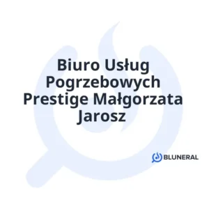 Biuro Usług Pogrzebowych Prestige Małgorzata Jarosz