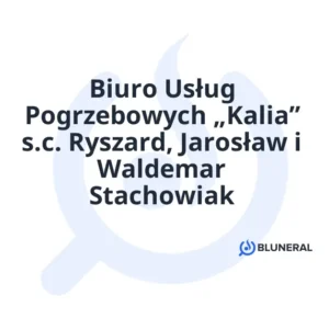 Biuro Usług Pogrzebowych „Kalia” s.c. Ryszard, Jarosław i Waldemar Stachowiak