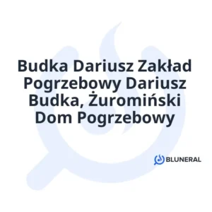 Budka Dariusz Zakład Pogrzebowy Dariusz Budka, Żuromiński Dom Pogrzebowy