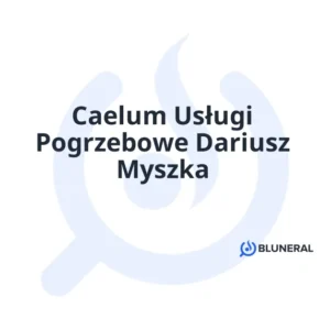 Caelum Usługi Pogrzebowe Dariusz Myszka
