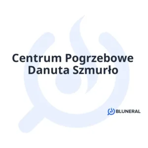 Centrum Pogrzebowe Danuta Szmurło