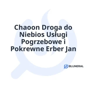 Chaoon Droga do Niebios Usługi Pogrzebowe i Pokrewne Erber Jan