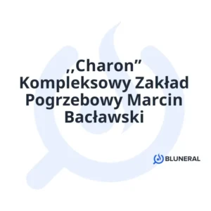 ,,Charon” Kompleksowy Zakład Pogrzebowy Marcin Bacławski