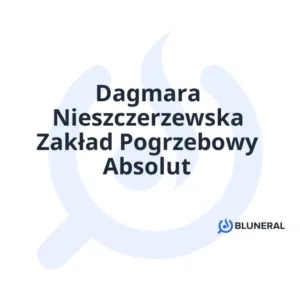 Dagmara Nieszczerzewska Zakład Pogrzebowy Absolut