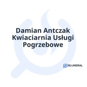 Damian Antczak Kwiaciarnia Usługi Pogrzebowe