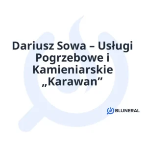 Dariusz Sowa – Usługi Pogrzebowe i Kamieniarskie „Karawan”