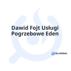 Dawid Fojt Usługi Pogrzebowe Eden
