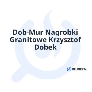 Dob-Mur Nagrobki Granitowe Krzysztof Dobek