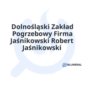 Dolnośląski Zakład Pogrzebowy Firma Jaśnikowski Robert Jaśnikowski