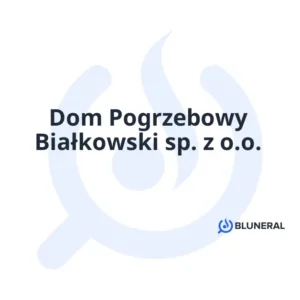 Dom Pogrzebowy Białkowski sp. z o.o.