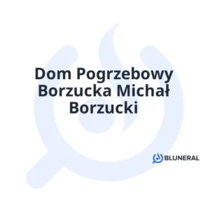 Dom Pogrzebowy Borzucka Michał Borzucki