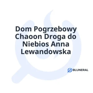Dom Pogrzebowy Chaoon Droga do Niebios Anna Lewandowska