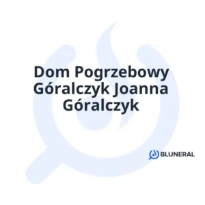 Dom Pogrzebowy Góralczyk Joanna Góralczyk