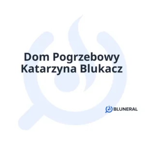 Dom Pogrzebowy Katarzyna Blukacz