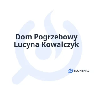 Dom Pogrzebowy Lucyna Kowalczyk