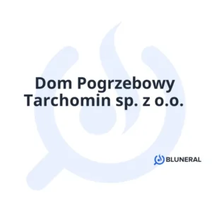Dom Pogrzebowy Tarchomin sp. z o.o.