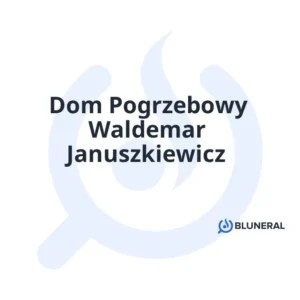 Dom Pogrzebowy Waldemar Januszkiewicz