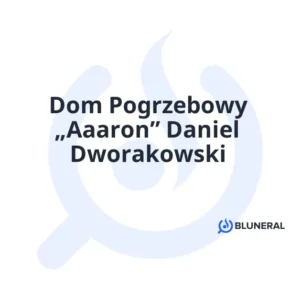 Dom Pogrzebowy „Aaaron” Daniel Dworakowski