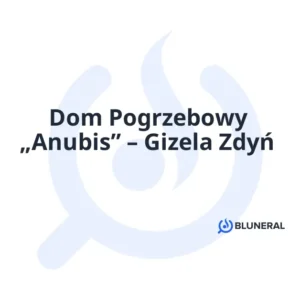 Dom Pogrzebowy „Anubis” – Gizela Zdyń