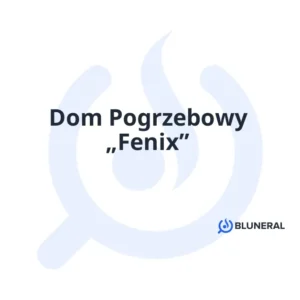 Dom Pogrzebowy „Fenix”