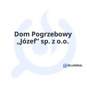 Dom Pogrzebowy „Józef” sp. z o.o.