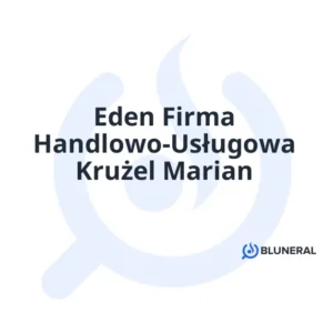 Eden Firma Handlowo-Usługowa Krużel Marian