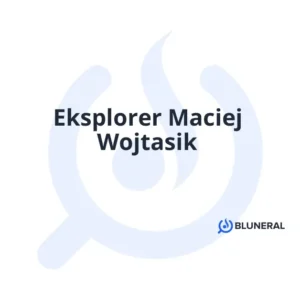 Eksplorer Maciej Wojtasik