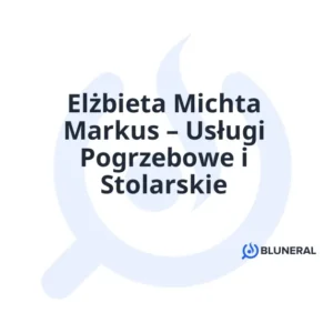 Elżbieta Michta Markus – Usługi Pogrzebowe i Stolarskie